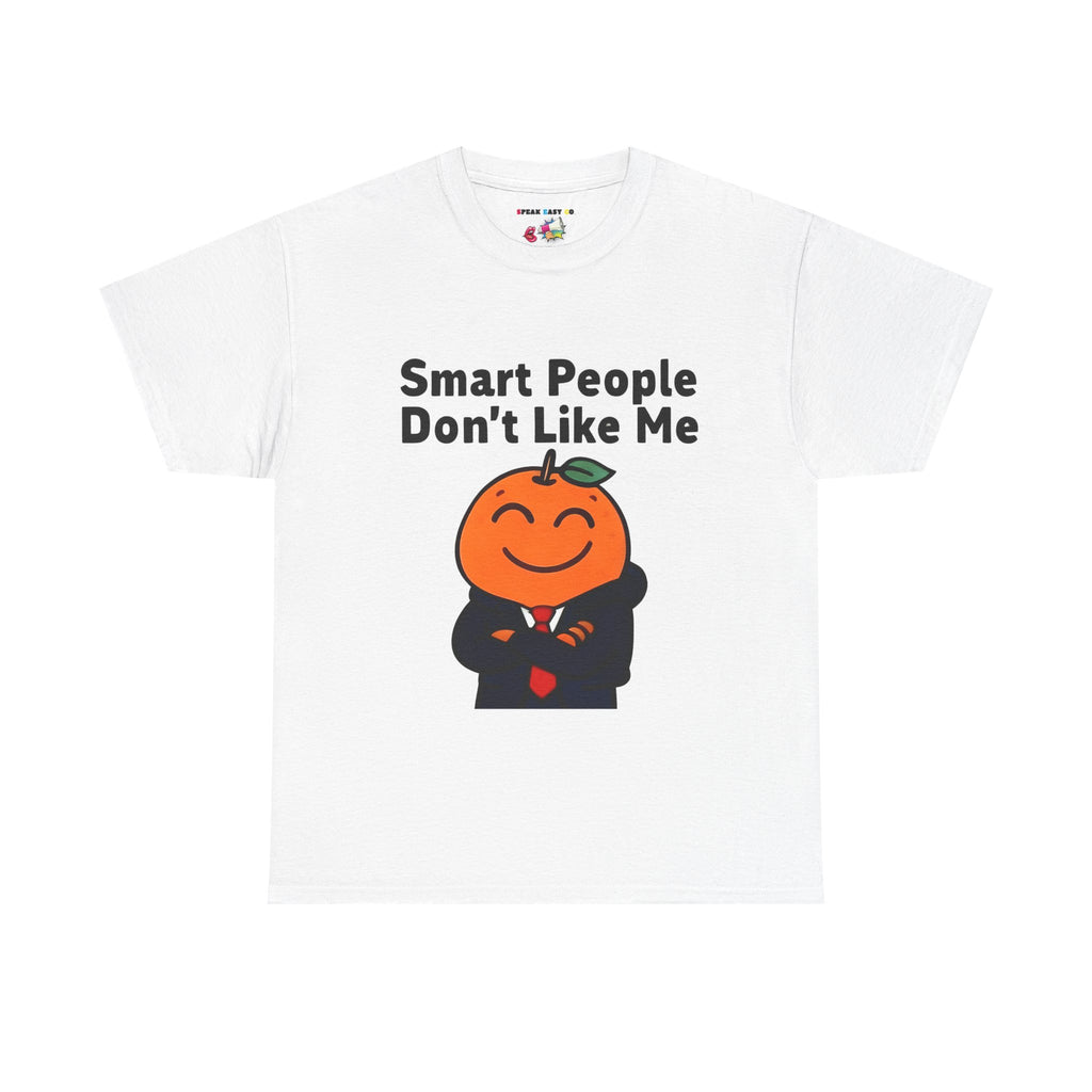 "Smart People Don’t Like Me" Tee