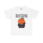 "Smart People Don’t Like Me" Tee