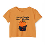 "Smart People Don't Like Me" Cropped Tee