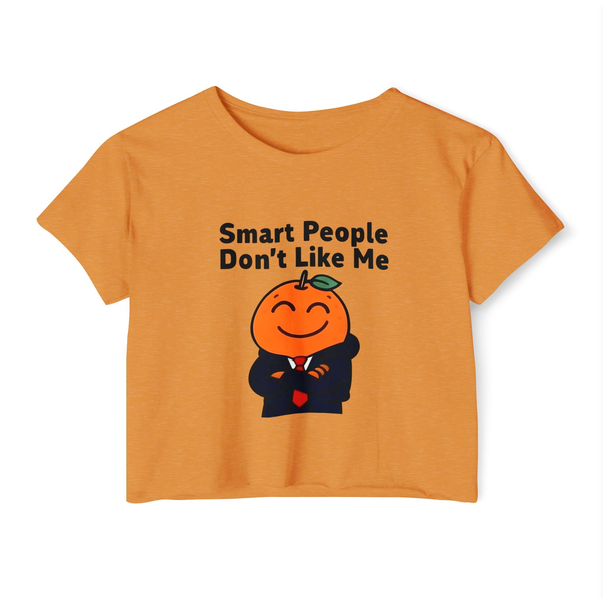 "Smart People Don't Like Me" Cropped Tee
