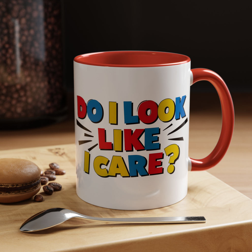 Do I Look Like I Care? Accent Mug