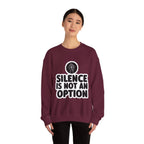 "Silence is Not an Option" Crewneck Sweatshirt