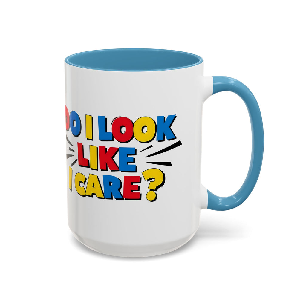 Do I Look Like I Care? Accent Mug