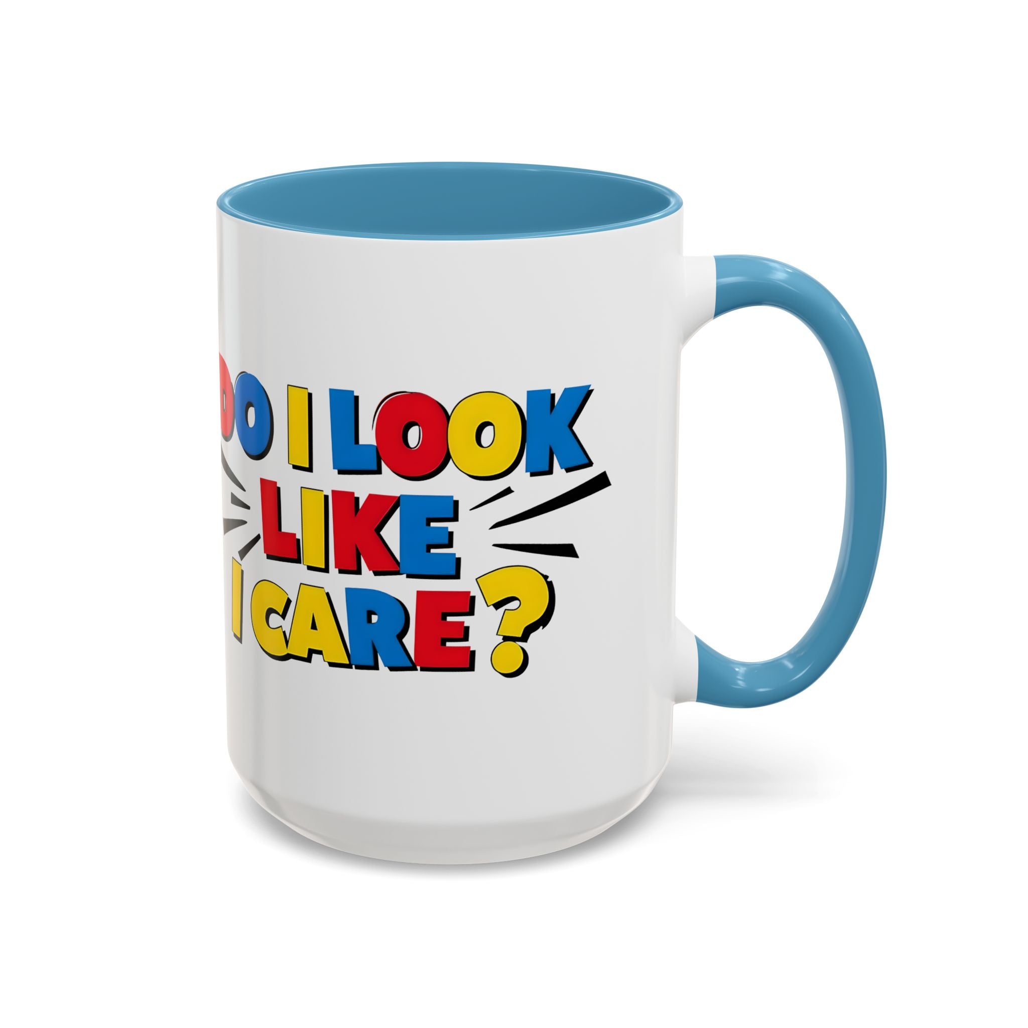 Do I Look Like I Care? Accent Mug