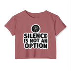 "Silence Is Not An Option" Cropped Tee