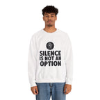 "Silence is Not an Option" Crewneck Sweatshirt