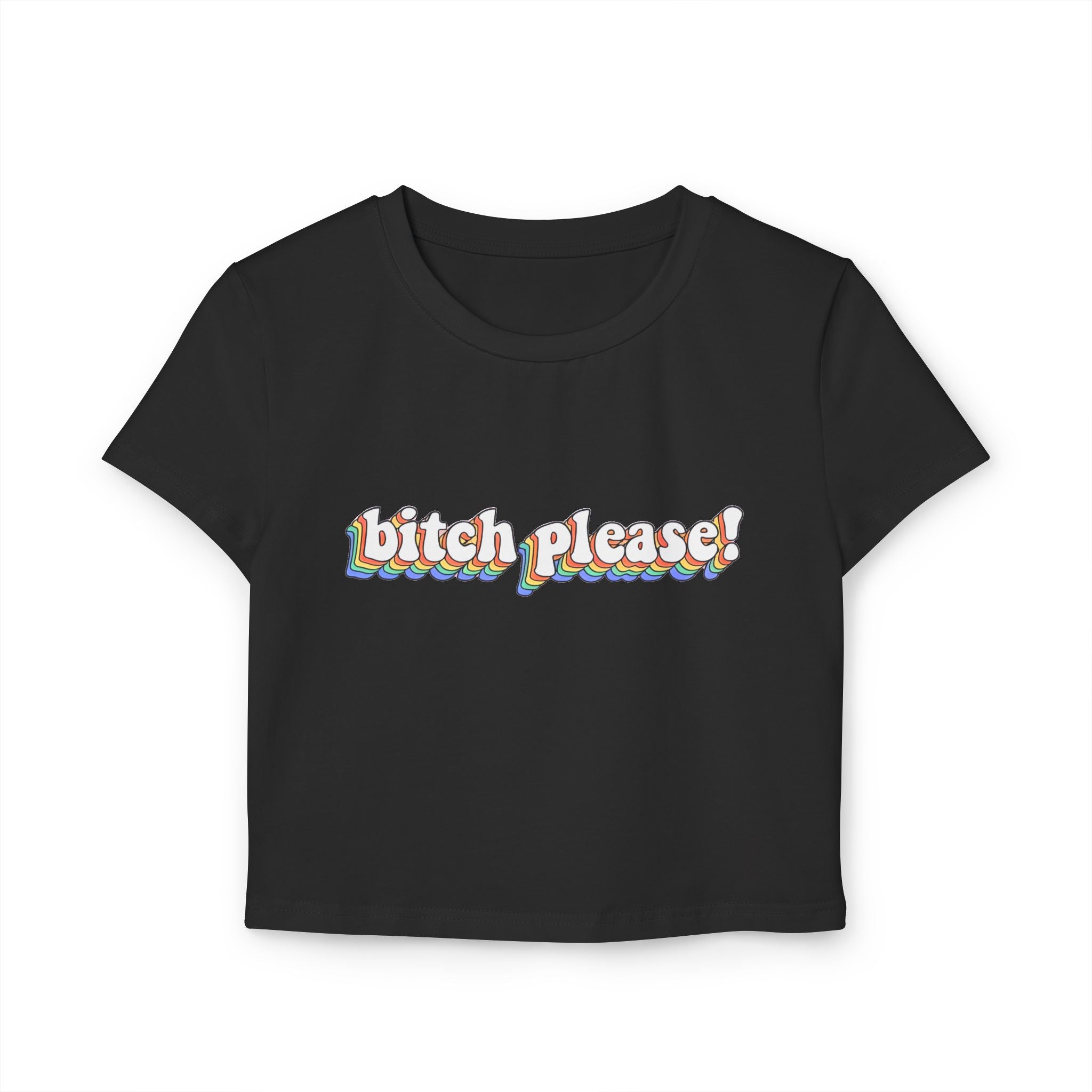 Bitch Please! Crop Top