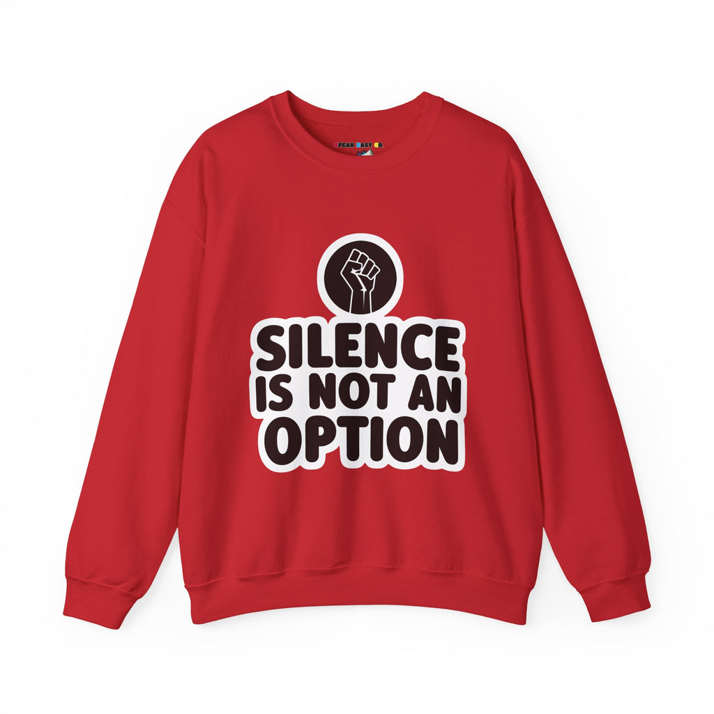 "Silence is Not an Option" Crewneck Sweatshirt