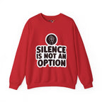 "Silence is Not an Option" Crewneck Sweatshirt
