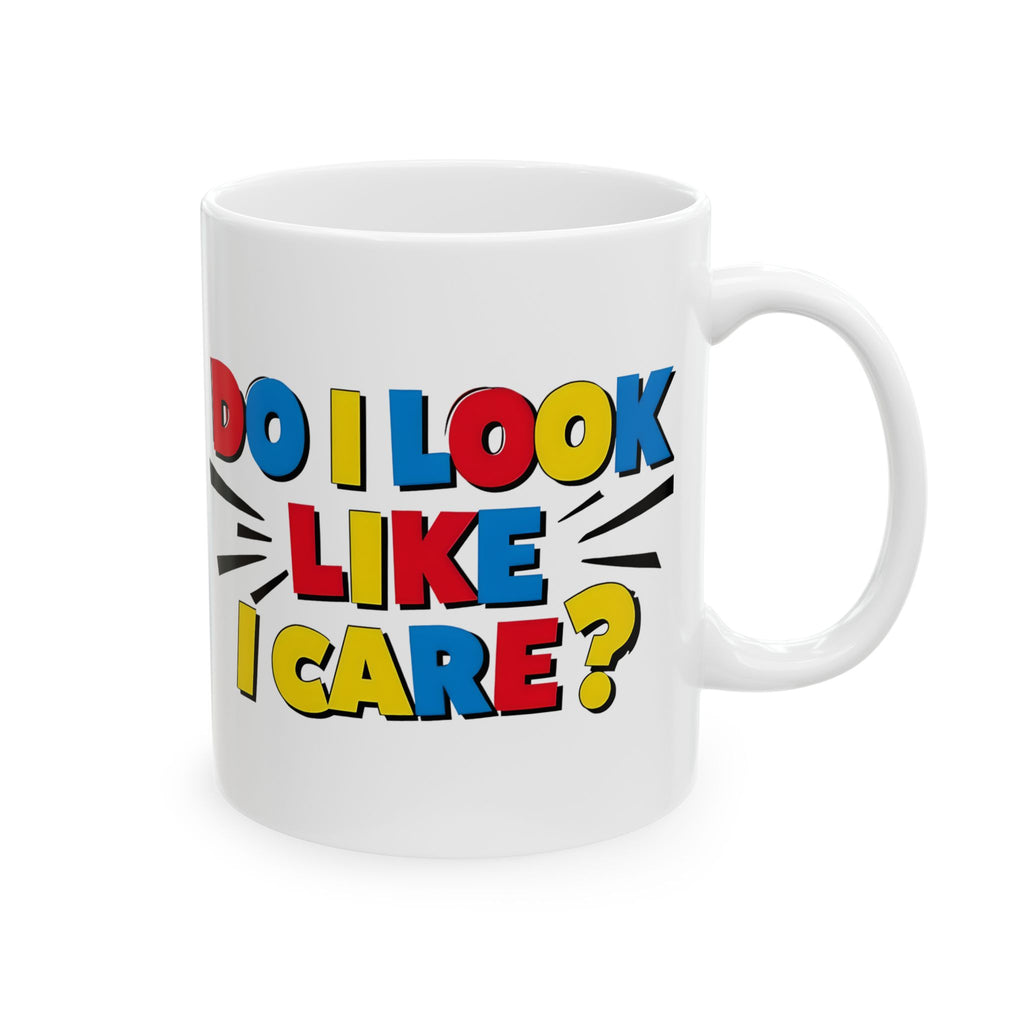 Do I Look Like I Care? Mug