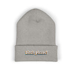 Bitch Please!-Embroidered Beanie