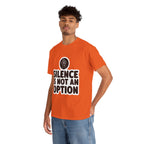 "Silence is Not an Option" Tee