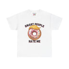 Smart People Hate Me-Graphic Tee