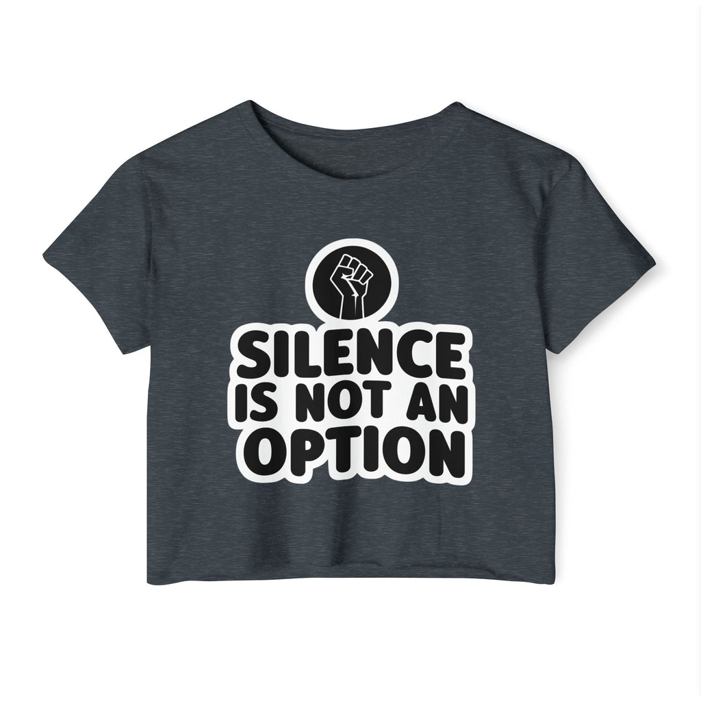 "Silence Is Not An Option" Cropped Tee