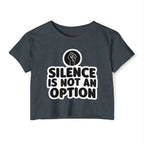 "Silence Is Not An Option" Cropped Tee