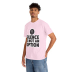 "Silence is Not an Option" Tee