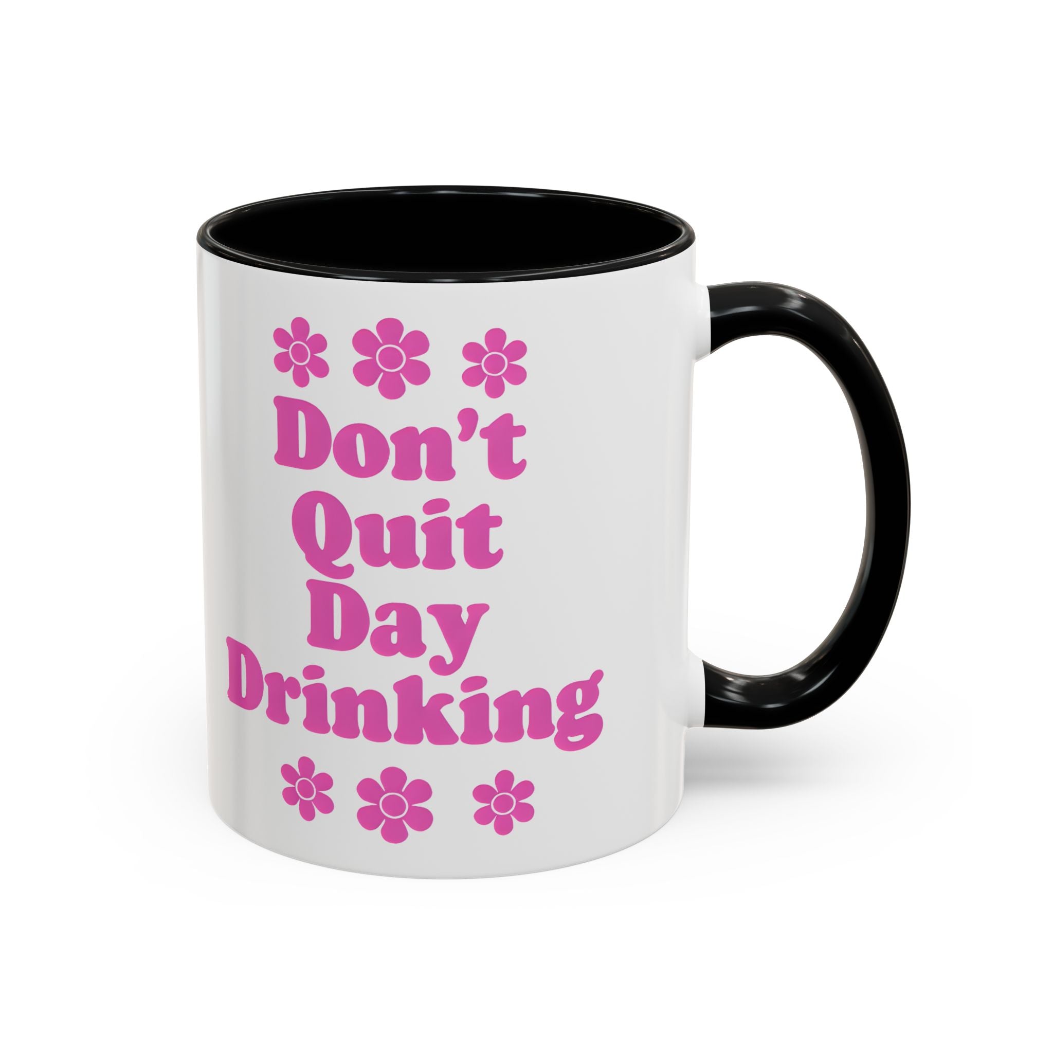 Don't Quit Day Drinking Accent Mug