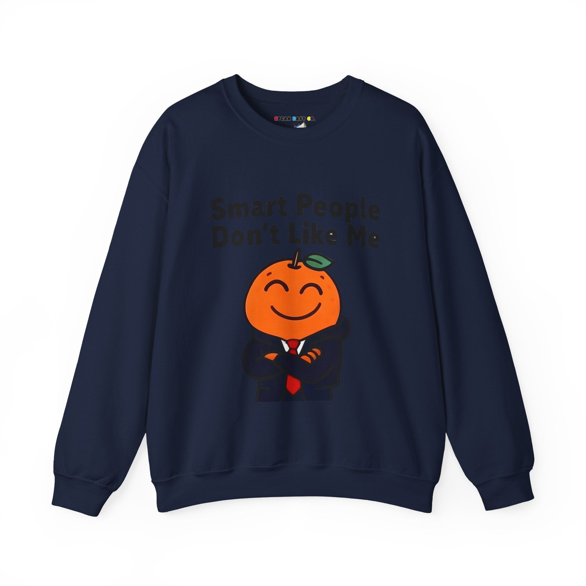"Smart People Don’t Like Me" Crewneck Sweatshirt
