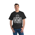 "Silence Is Not An Option" Tee