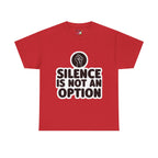"Silence is Not an Option" Tee