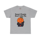 "Smart People Don’t Like Me" Tee