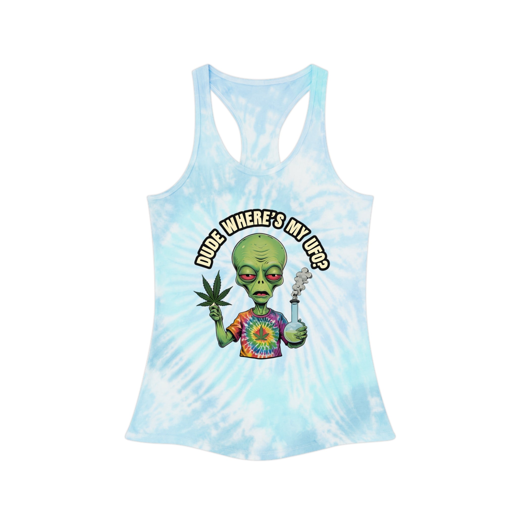 Dude Where's My UFO?- Tie Dye Racerback Tank Top