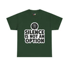 "Silence is Not an Option" Tee