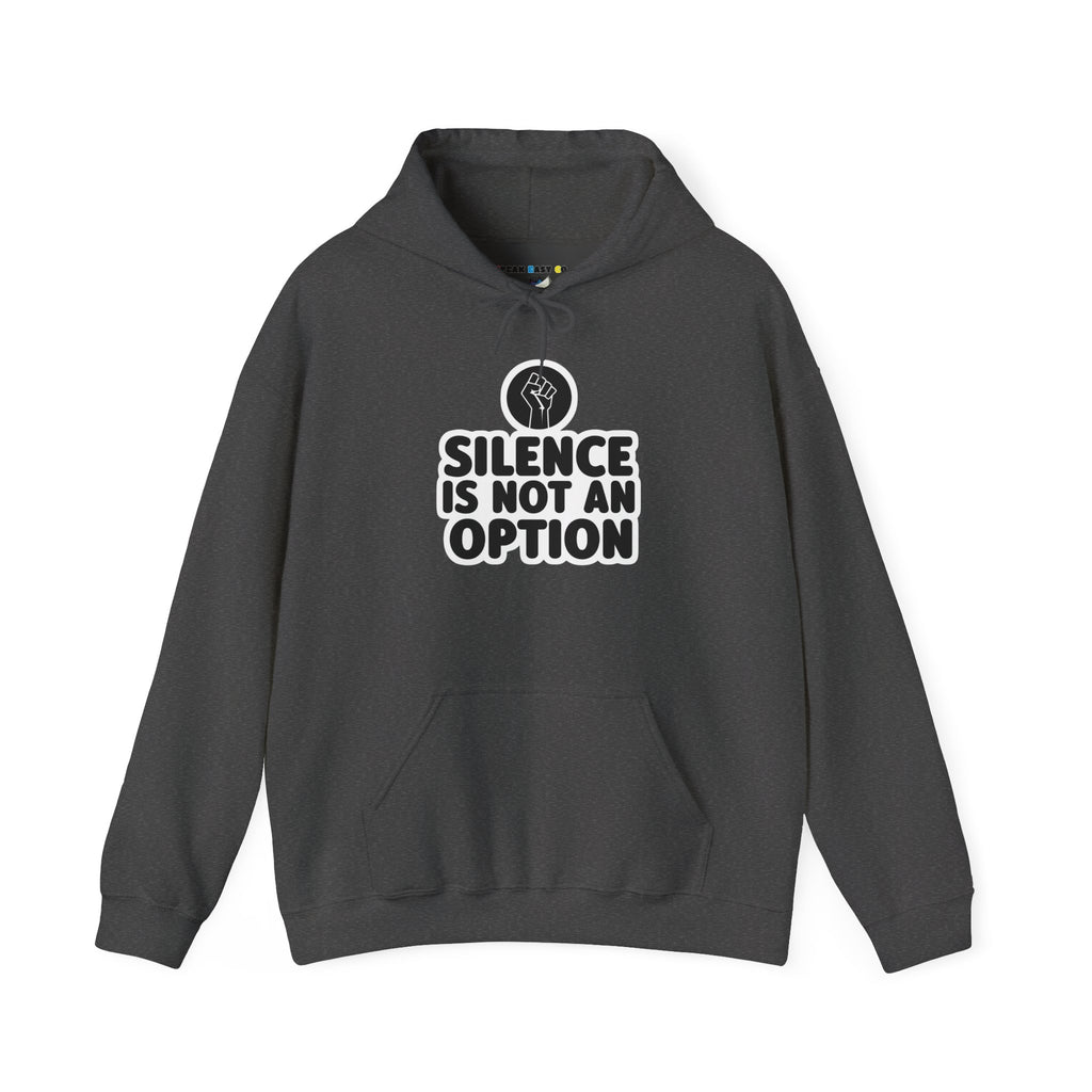 "Silence is Not an Option" Hoodie