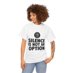 "Silence is Not an Option" Tee