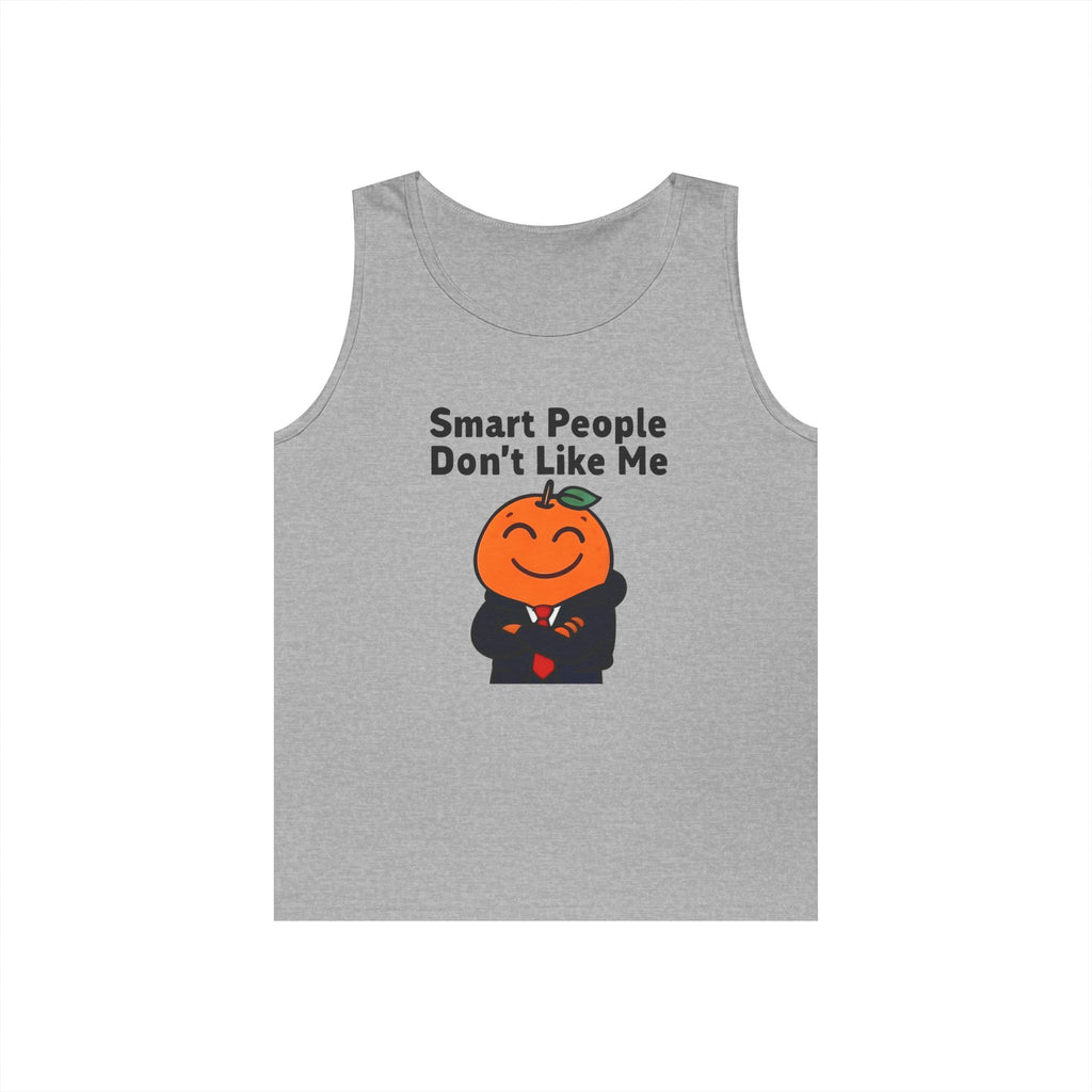 "Smart People Don't Like Me" Tank