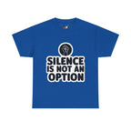 "Silence is Not an Option" Tee