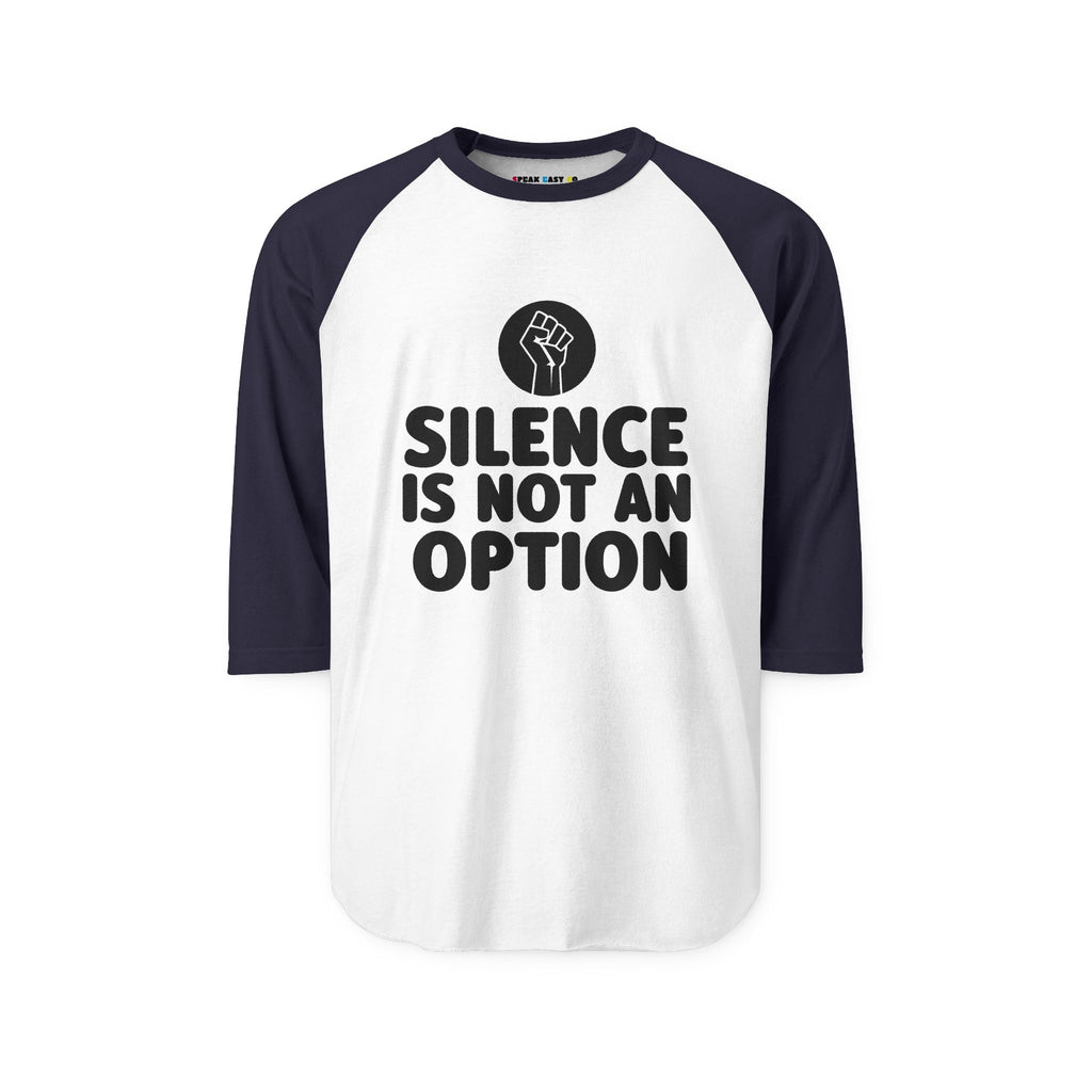 "Silence Is Not An Option" 3/4th Sleeve Raglan Shirt