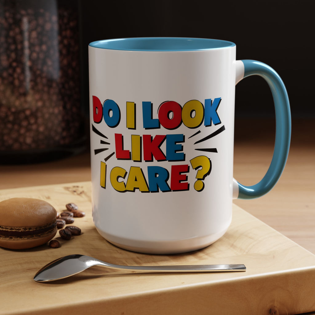 Do I Look Like I Care? Accent Mug