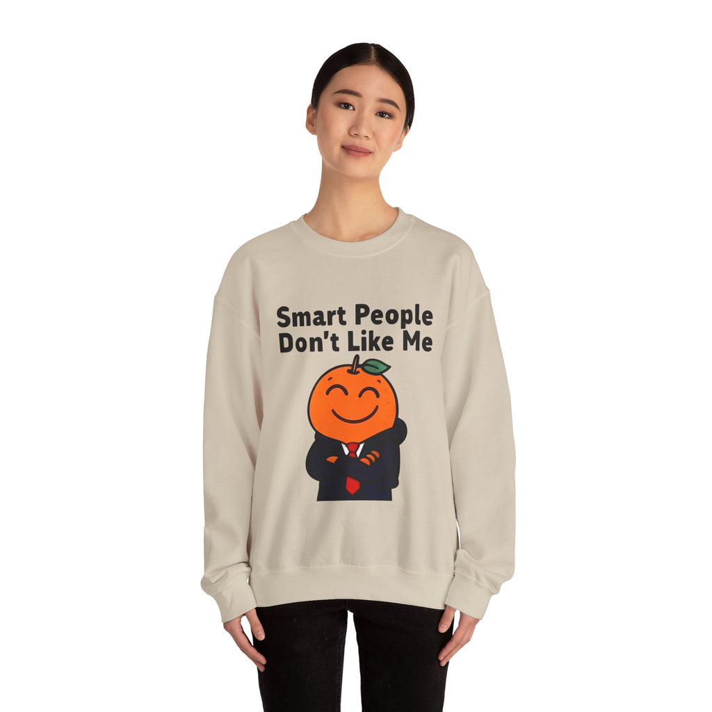 "Smart People Don’t Like Me" Crewneck Sweatshirt