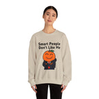 "Smart People Don’t Like Me" Crewneck Sweatshirt