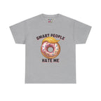 Smart People Hate Me-Graphic Tee