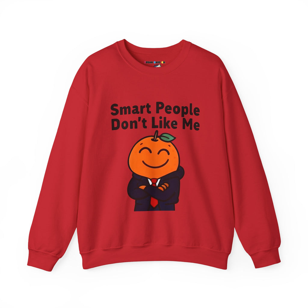 "Smart People Don’t Like Me" Crewneck Sweatshirt