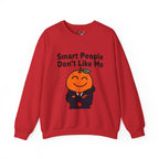 "Smart People Don’t Like Me" Crewneck Sweatshirt