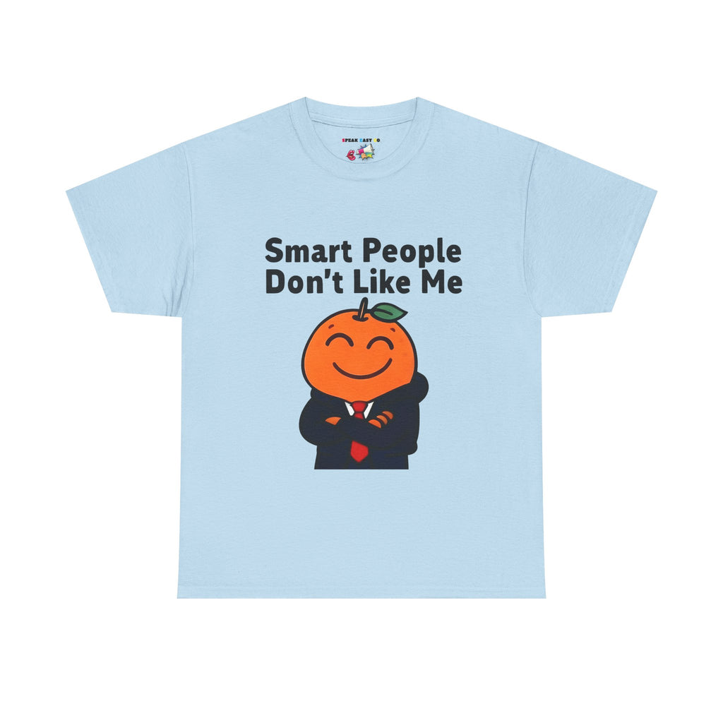 "Smart People Don’t Like Me" Tee