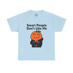 "Smart People Don’t Like Me" Tee