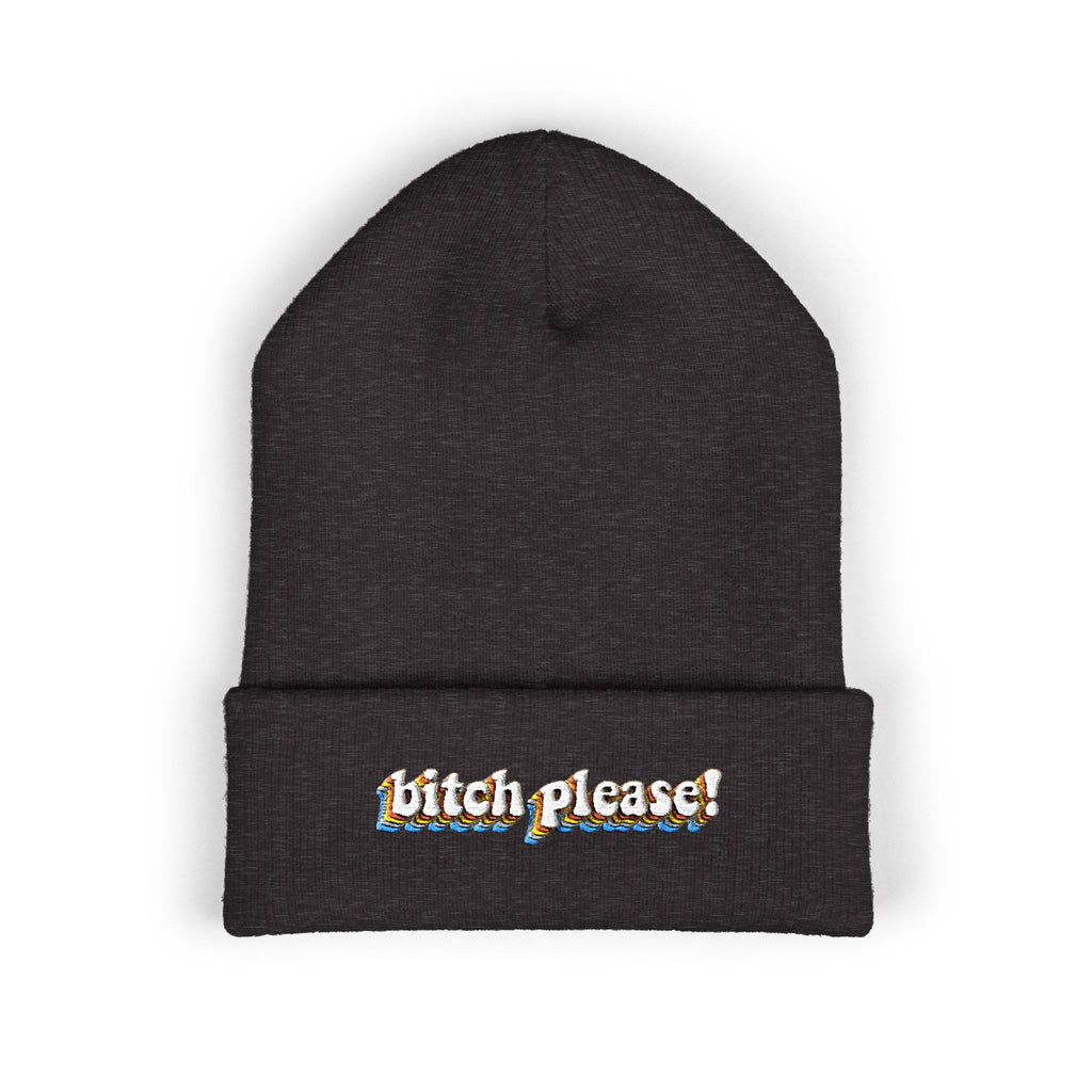 Bitch Please!-Embroidered Beanie