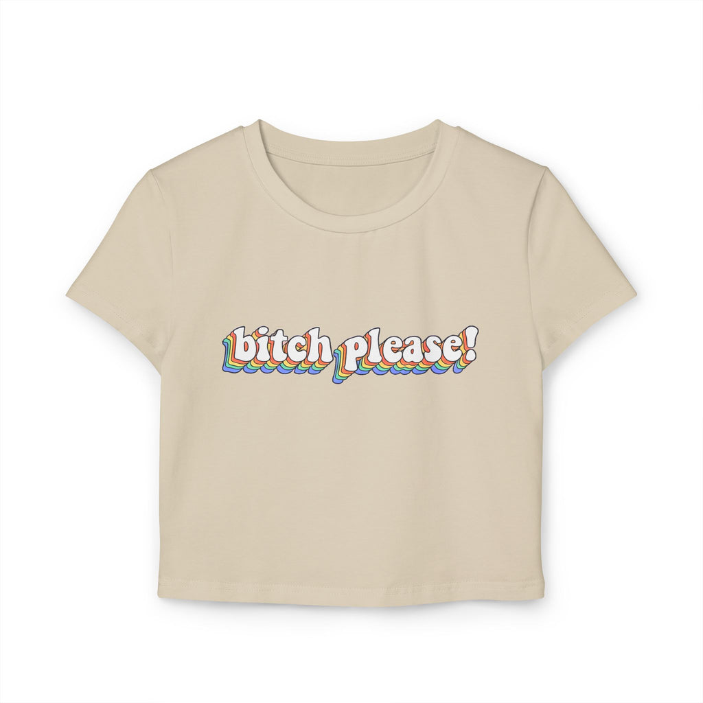 Bitch Please! Crop Top