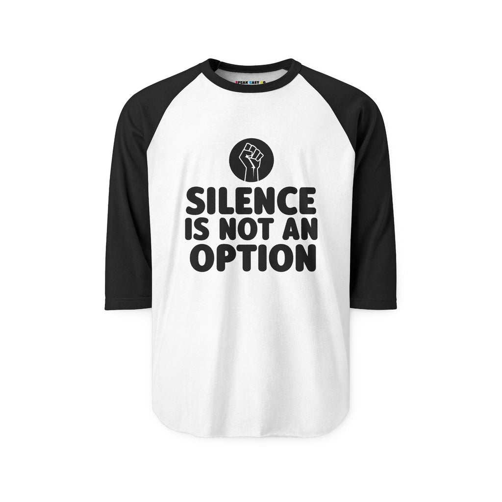 "Silence Is Not An Option" 3/4th Sleeve Raglan Shirt