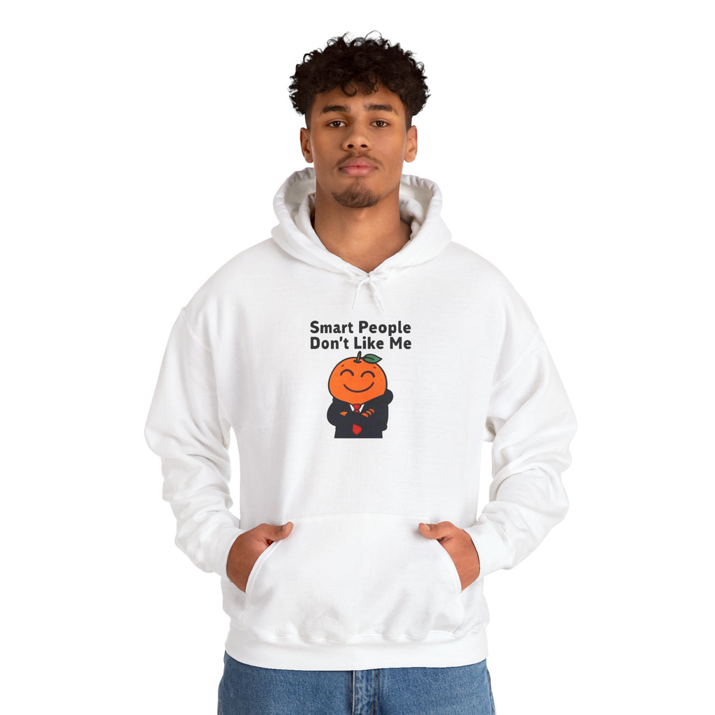 "Smart People Don’t Like Me" Hoodie