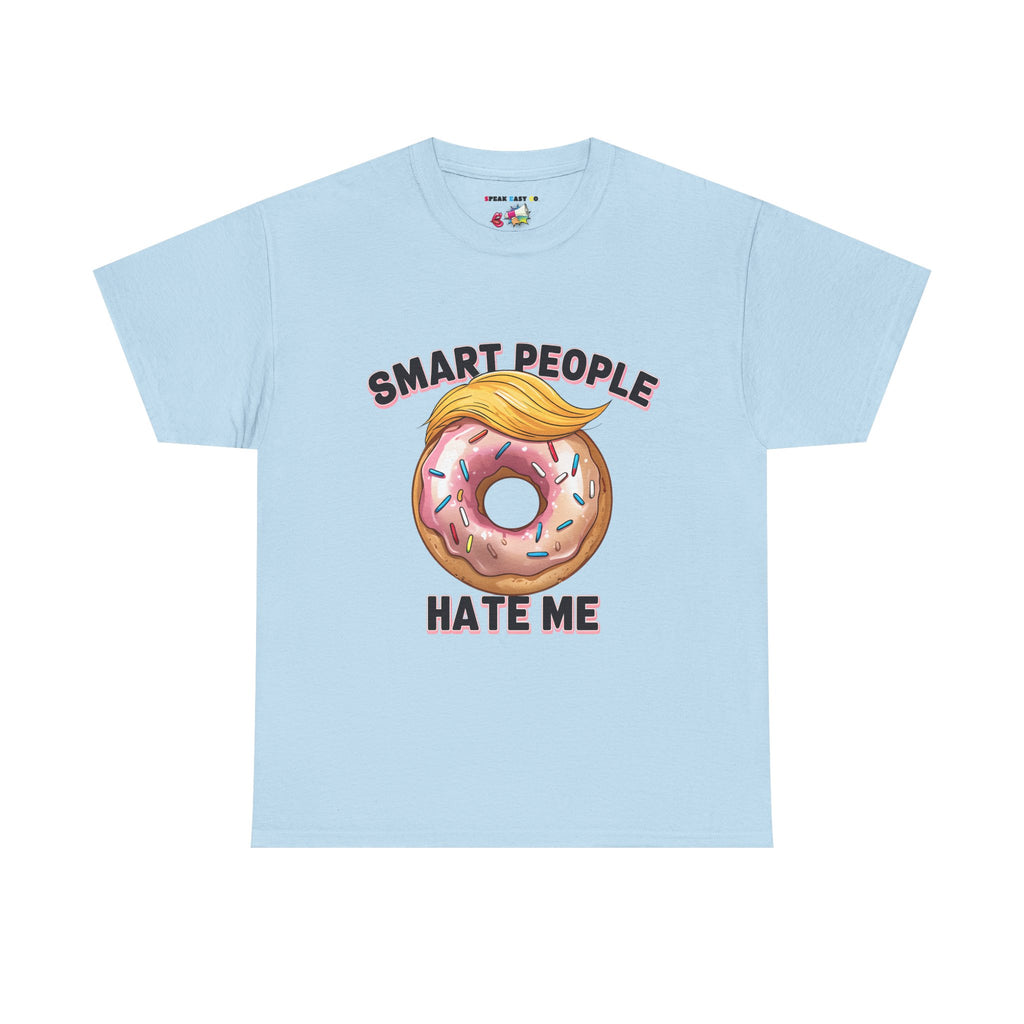 Smart People Hate Me-Graphic Tee
