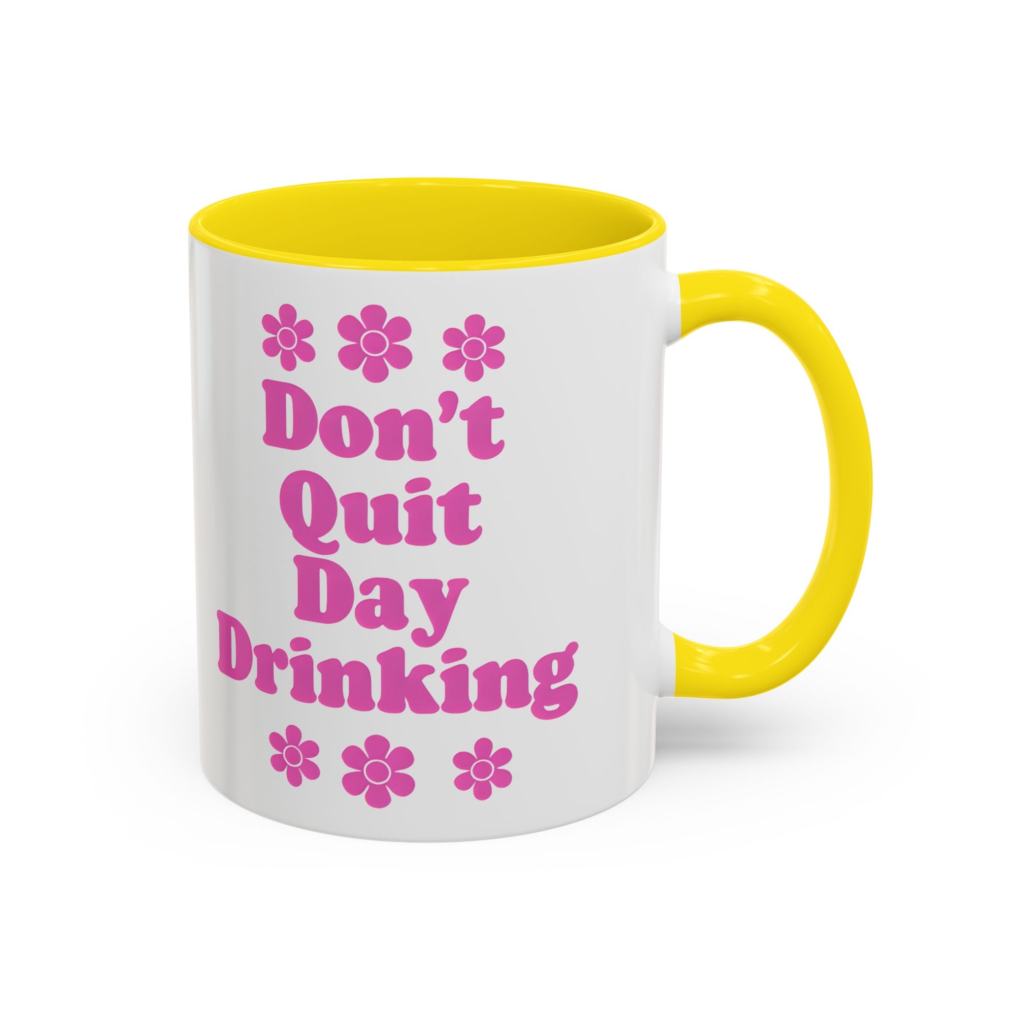 Don't Quit Day Drinking Accent Mug