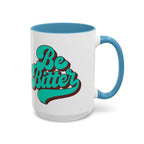 Be Bitter Accent Coffee Mug