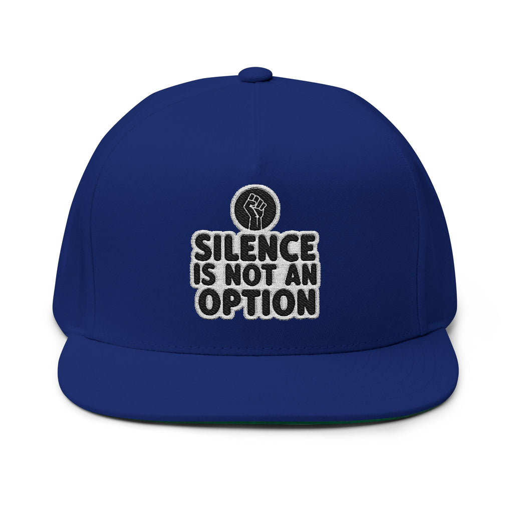 "Silence Is Not An Option" Embroidered Flat Bill Cap