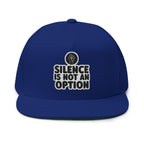"Silence Is Not An Option" Embroidered Flat Bill Cap