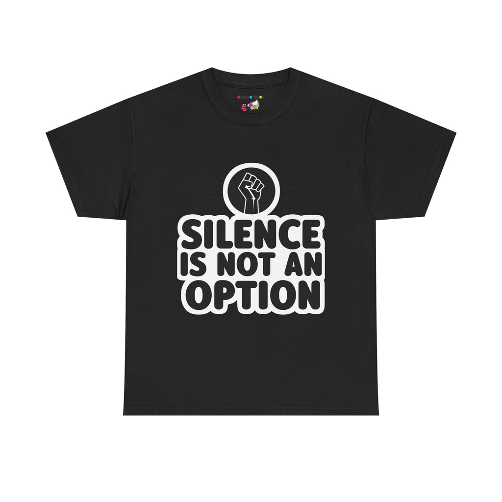 "Silence is Not an Option" Tee